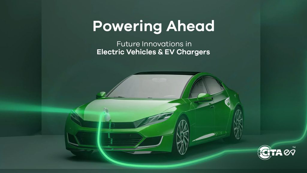 Most exciting future-innovations-in-electric-vehicles-and-ev-chargers-citaev